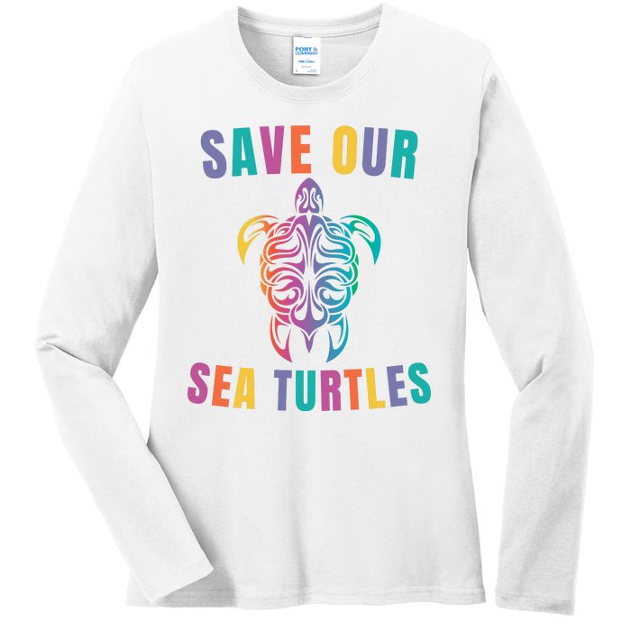 Earth Day, Save Our Sea Turtles, Sea Turtle Lover, Marine Life Ladies Long Sleeve Shirt