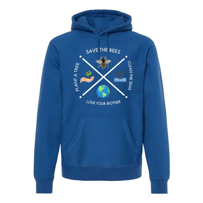 Earth Day Save The Bees Plant More Trees Clean The Seas Great Gift Premium Hoodie