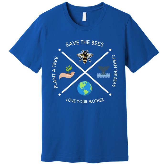 Earth Day Save The Bees Plant More Trees Clean The Seas Great Gift Premium T-Shirt