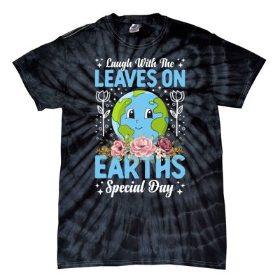 Earth Day Special Laugh With The Leaves On Tie-Dye T-Shirt