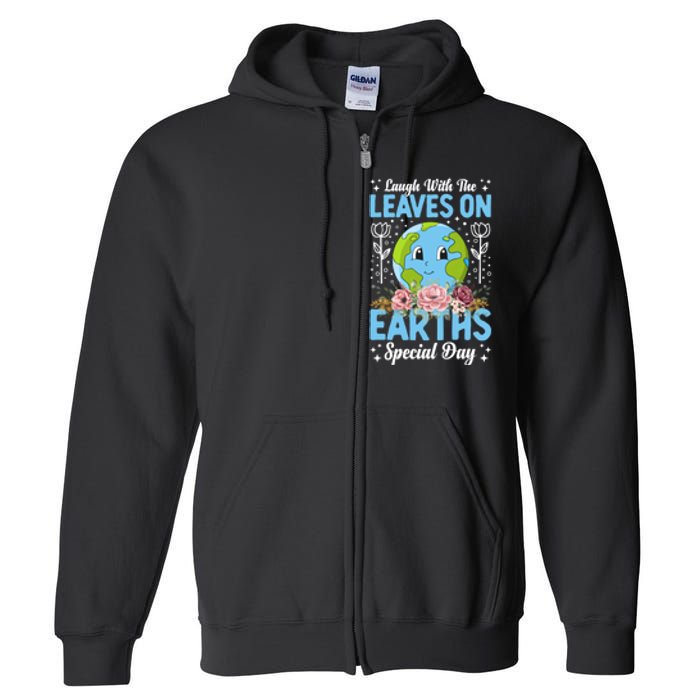 Earth Day Special Laugh With The Leaves On Full Zip Hoodie