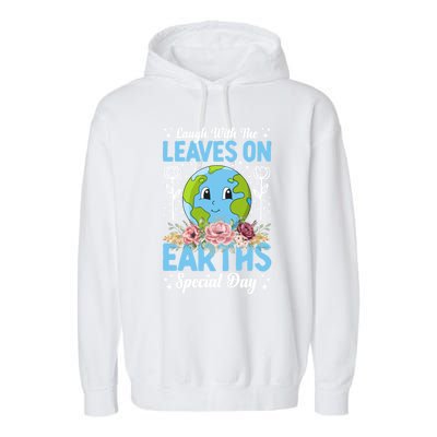 Earth Day Special Laugh With The Leaves On Garment-Dyed Fleece Hoodie