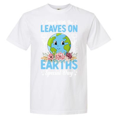 Earth Day Special Laugh With The Leaves On Garment-Dyed Heavyweight T-Shirt