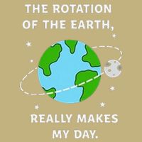 Earth Day The Rotation Of The Earth Really Makes My Day Mousepad