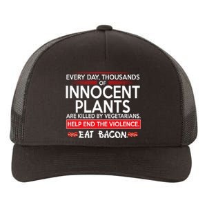 Every Day Thousands Of Innocent Plants Are Killed By Vegetarians Eat Bacon Yupoong Adult 5-Panel Trucker Hat