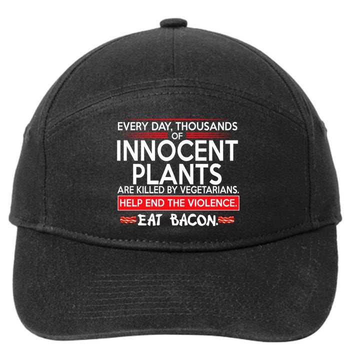 Every Day Thousands Of Innocent Plants Are Killed By Vegetarians Eat Bacon 7-Panel Snapback Hat