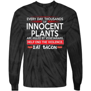 Every Day Thousands Of Innocent Plants Are Killed By Vegetarians Eat Bacon Tie-Dye Long Sleeve Shirt