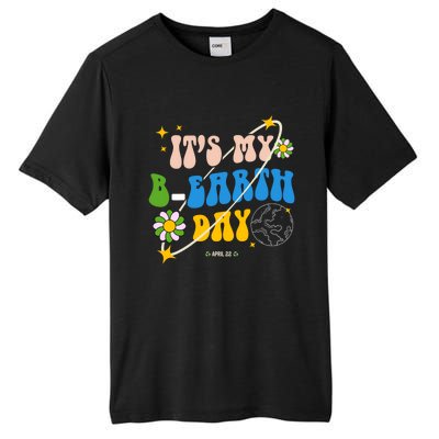 Earth Day Tee Its My Bgreat Giftearth Day Funny Birthday Earth Day Funny Gift Tall Fusion ChromaSoft Performance T-Shirt