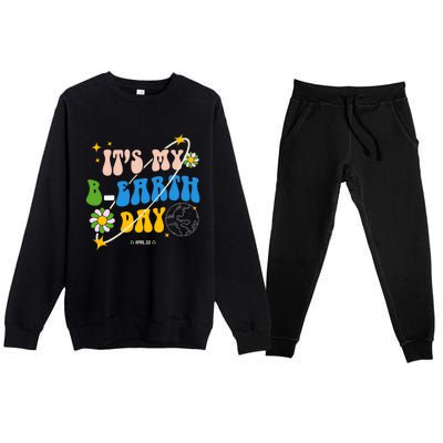 Earth Day Tee Its My Bgreat Giftearth Day Funny Birthday Earth Day Funny Gift Premium Crewneck Sweatsuit Set