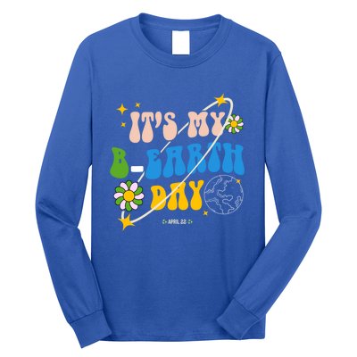 Earth Day Tee Its My Bgreat Giftearth Day Funny Birthday Earth Day Funny Gift Long Sleeve Shirt