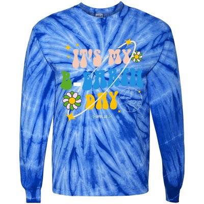 Earth Day Tee Its My Bgreat Giftearth Day Funny Birthday Earth Day Funny Gift Tie-Dye Long Sleeve Shirt