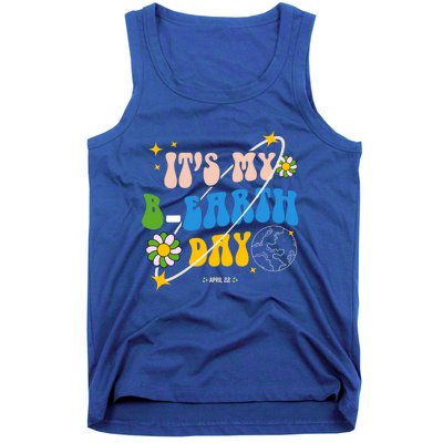 Earth Day Tee Its My Bgreat Giftearth Day Funny Birthday Earth Day Funny Gift Tank Top