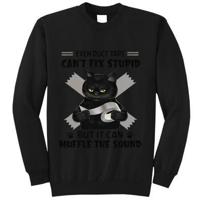 Even Duct Tape Cant Fix Stupid Funny Sarcastic Black Cat Sweatshirt