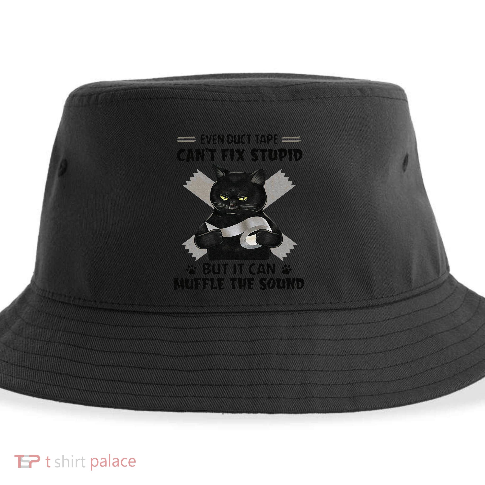 Even Duct Tape Cant Fix Stupid Funny Sarcastic Black Cat Sustainable Bucket Hat