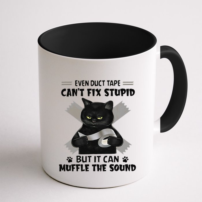 Even Duct Tape Cant Fix Stupid Funny Sarcastic Black Cat Mug