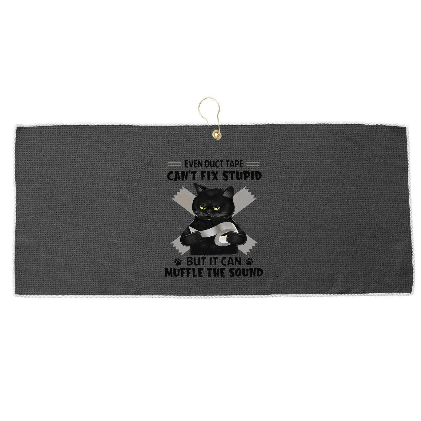Even Duct Tape Cant Fix Stupid Funny Sarcastic Black Cat Large Microfiber Waffle Golf Towel