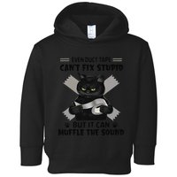 Even Duct Tape Cant Fix Stupid Funny Sarcastic Black Cat Toddler Hoodie