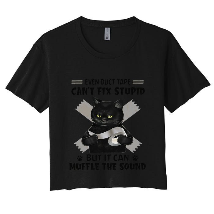 Even Duct Tape Cant Fix Stupid Funny Sarcastic Black Cat Women's Crop Top Tee