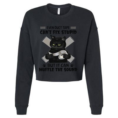 Even Duct Tape Cant Fix Stupid Funny Sarcastic Black Cat Cropped Pullover Crew