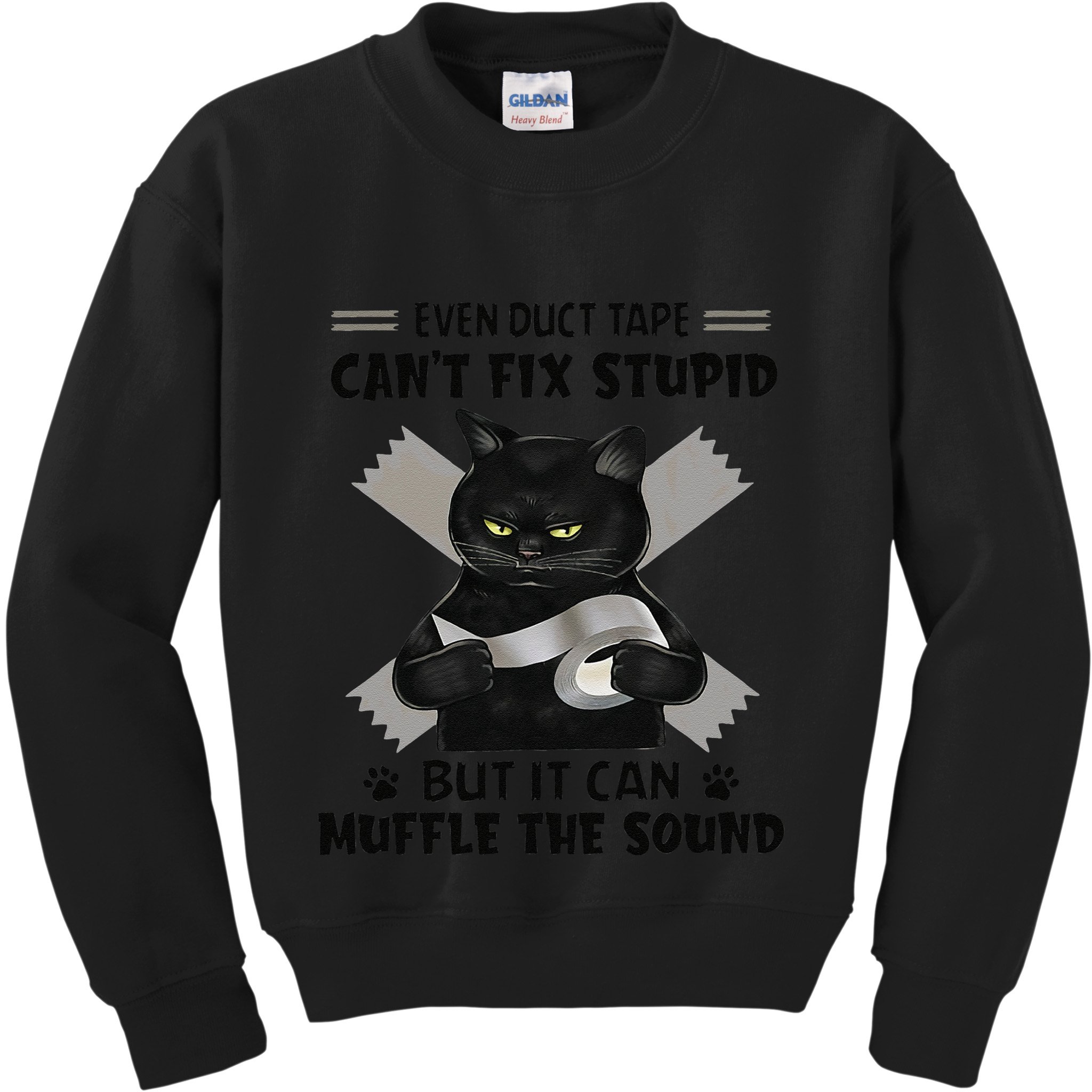 Even Duct Tape Cant Fix Stupid Funny Sarcastic Black Cat Kids Sweatshirt