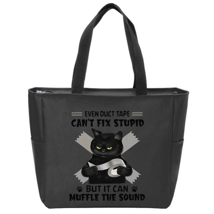Even Duct Tape Cant Fix Stupid Funny Sarcastic Black Cat Zip Tote Bag