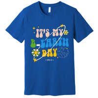 Earth Day Tee Its My Bcool Giftearth Day Funny Birthday Earth Day Gift Premium T-Shirt