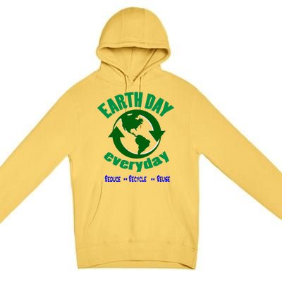 Earth Day Tee Everyday Is Earth Day Funny Gift Premium Pullover Hoodie