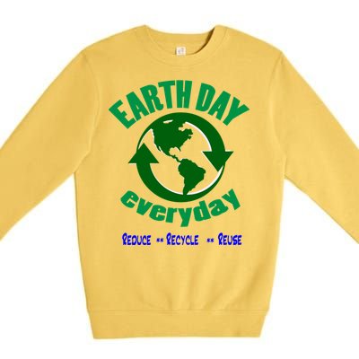 Earth Day Tee Everyday Is Earth Day Funny Gift Premium Crewneck Sweatshirt