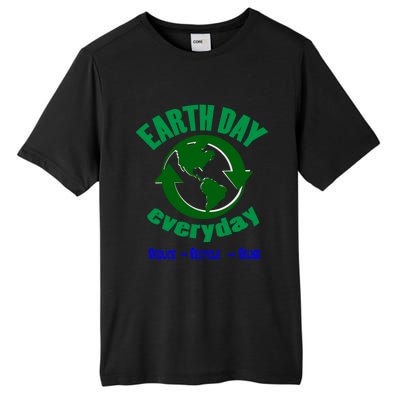 Earth Day Tee Everyday Is Earth Day Funny Gift Tall Fusion ChromaSoft Performance T-Shirt