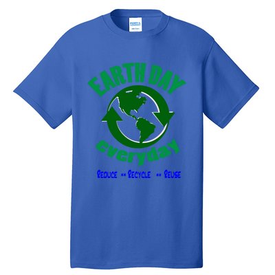 Earth Day Tee Everyday Is Earth Day Funny Gift Tall T-Shirt