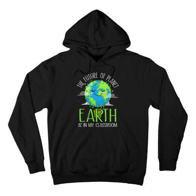 Earth Day Teachers 2024 Funny Classroom Tall Hoodie