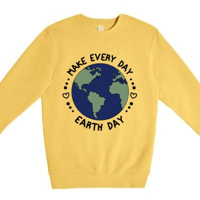 Earth Day Tee Make Everyday Earth Day Gift Planet Earth Day Gift Premium Crewneck Sweatshirt