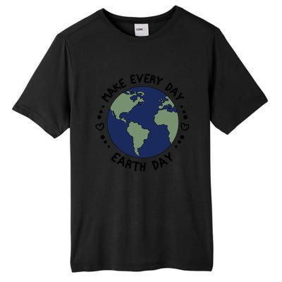 Earth Day Tee Make Everyday Earth Day Gift Planet Earth Day Gift Tall Fusion ChromaSoft Performance T-Shirt