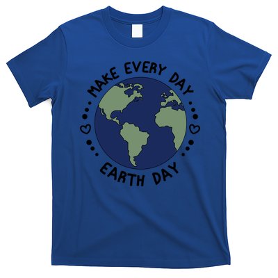 Earth Day Tee Make Everyday Earth Day Gift Planet Earth Day Gift T-Shirt