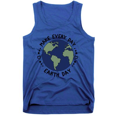 Earth Day Tee Make Everyday Earth Day Gift Planet Earth Day Gift Tank Top