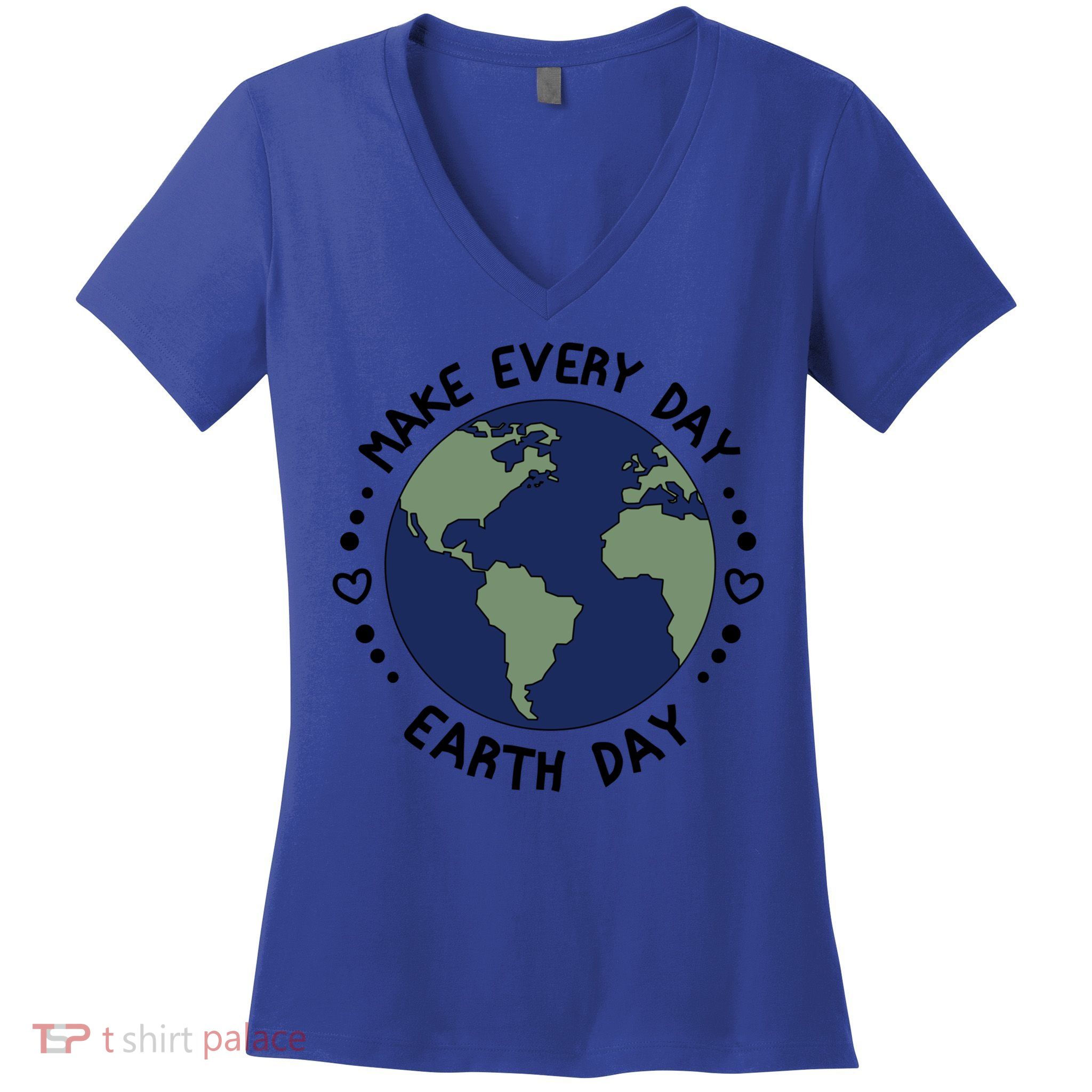 Earth Day Tee Make Everyday Earth Day Gift Planet Earth Day Gift Women's V-Neck T-Shirt