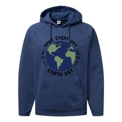 Earth Day Tee Make Everyday Earth Day Gift Planet Earth Day Gift Performance Fleece Hoodie