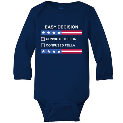 Easy Decision Trump 2024 Convicted Felon Baby Long Sleeve Bodysuit