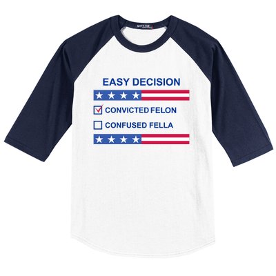 Easy Decision Trump 2024 Convicted Felon Baseball Sleeve Shirt