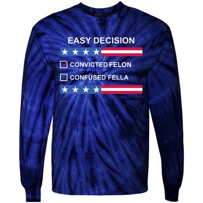 Easy Decision Trump 2024 Convicted Felon Tie-Dye Long Sleeve Shirt