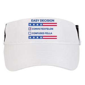 Easy Decision Trump 2024 Convicted Felon Adult Drive Performance Visor