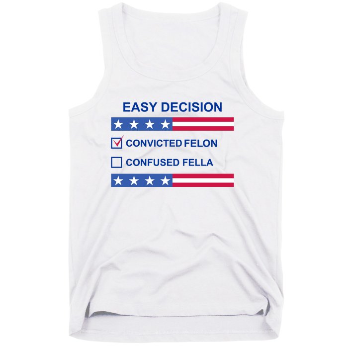 Easy Decision Trump 2024 Convicted Felon Tank Top