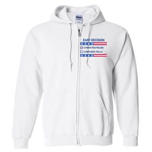 Easy Decision Trump 2024 Convicted Felon Full Zip Hoodie