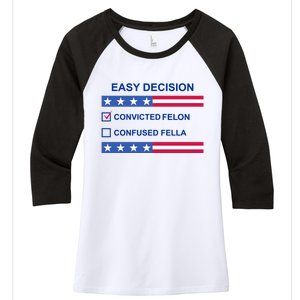 Easy Decision Trump 2024 Convicted Felon Women's Tri-Blend 3/4-Sleeve Raglan Shirt