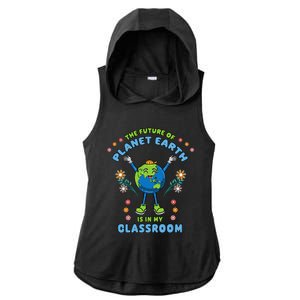 Earth Day Teacher The Future Of Earth Is In My Classroom Ladies PosiCharge Tri-Blend Wicking Draft Hoodie Tank