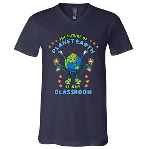 Earth Day Teacher The Future Of Earth Is In My Classroom V-Neck T-Shirt