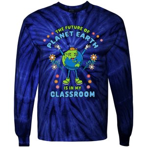 Earth Day Teacher The Future Of Earth Is In My Classroom Tie-Dye Long Sleeve Shirt