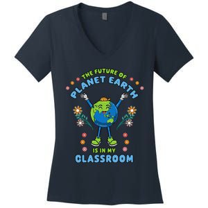 Earth Day Teacher The Future Of Earth Is In My Classroom Women's V-Neck T-Shirt