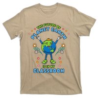 Earth Day Teacher The Future Of Earth Is In My Classroom T-Shirt