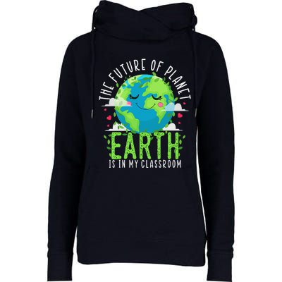 Earth Day Teachers Classroom Funny Teacher Womens Funnel Neck Pullover Hood